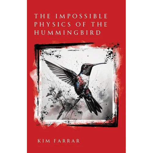 The Impossible Physics of the Hummingbird