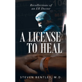 A License to Heal: Recollections of an ER Doctor