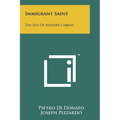 Immigrant Saint: The Life Of Mother Cabrini