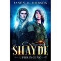 Shayde: Upbringing