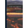 For the Liberty of Texas
