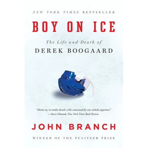 Boy on Ice: The Life and Death of Derek Boogaard