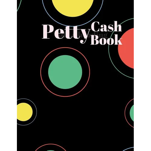 Petty Cash Book: 6 Column Payment Record Tracker - Manage Cash Going In & Out - Simple Accounting Book - 8.5 x 11 inches Compact - 120 Pages