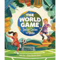 The World Game: Soccer Circles the Globe