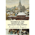 Feuerbach: The Roots of the Socialist Philosophy