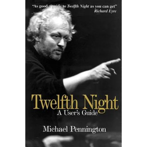 Twelfth Night: A User's Guide