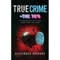 True Crime-The '70s