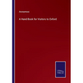 A Hand-Book for Visitors to Oxford