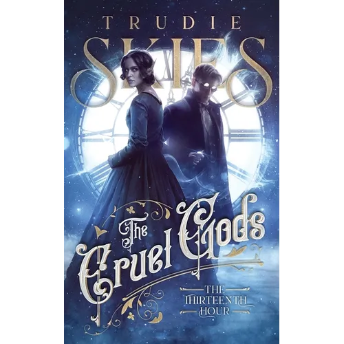 The Thirteenth Hour: Book One of The Cruel Gods