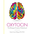 Oxytocin: The Biological Guide To Motherhood