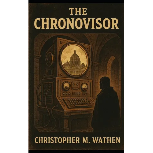 The Chronovisor: The Vatican's Secret Window into Time