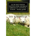 GCSE REVISION NOTES FOR GEORGE ORWELL'S ANIMAL FARM - Study guide: All chapters, page-by-page analysis