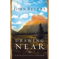 Drawing Near: A Life of Intimacy with God