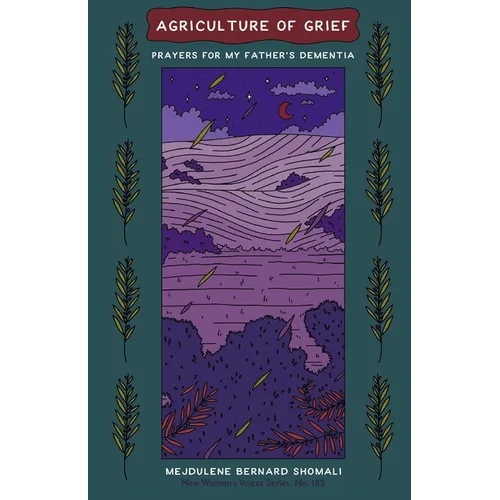 agriculture of grief: prayers for my father's dementia
