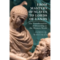 From Masters of Slaves to Lords of Lands