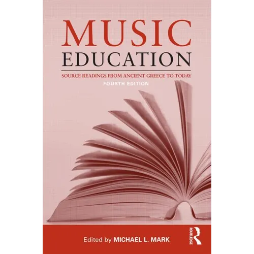 Music Education: Source Readings from Ancient Greece to Today