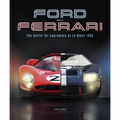Ford Versus Ferrari: The Battle for Supremacy at Le Mans 1966