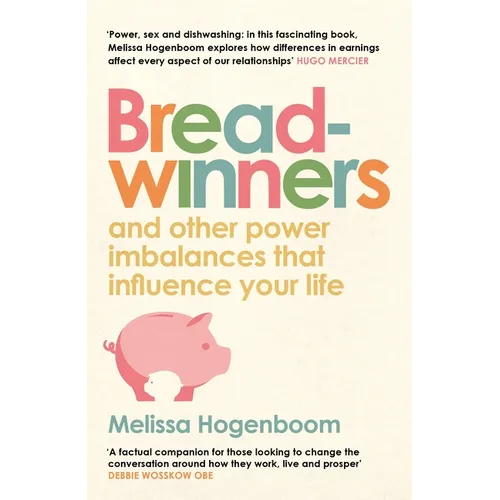 Breadwinners: And Other Power Imbalances That Influence Your Life