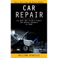 Car Repair: Basic Auto Care and Repair Manual (The Best Way to Do a Simple Car Repair Yourself at Home)
