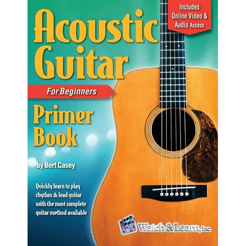 Acoustic Guitar Primer Book for Beginners with Online Video and Audio Access
