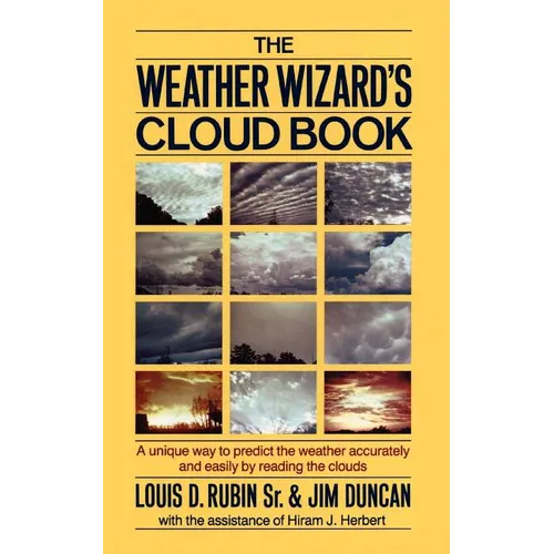 The Weather Wizard's Cloud Book: A Unique Way to Predict the Weather Accurately and Easily by Reading the Clouds