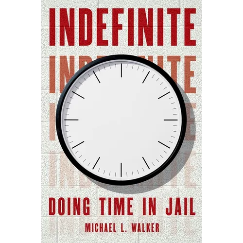 Indefinite: Doing Time in Jail