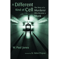 A Different Kind of Cell: The Story of a Murderer Who Became a Monk