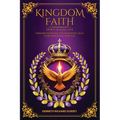 Kingdom Faith Spirit-Filled Life Understanding Your Divine Self, for Kingdom Service