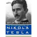 My Inventions: The Autobiography of Nikola Tesla