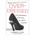 Overdressed: The Shockingly High Cost of Cheap Fashion