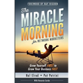 The Miracle Morning for Network Marketers: Grow Yourself FIRST to Grow Your Business Fast