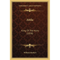 Attila: King Of The Huns (1838)