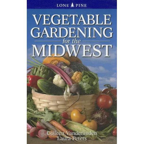 Vegetable Gardening for the Midwest