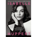 Isabelle Huppert: Stardom, Performance, Authorship