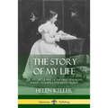 The Story of My Life: The Autobiography of the First Deaf-Blind Person to Earn a University Degree