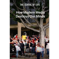 How Modern Media Destroys Our Minds: Calming the Chaos