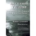 Battleship Victory: Principles of Sea Power in the War in the Pacific