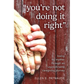 "You're Not Doing It Right": Loving My Mother Through An Unpredictable Caregiving Journey