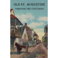 Old St. Augustine Through the Centuries