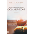 Experiencing Jesus Through Communion: A 40-Day Prayer Journey to Unlock the Deeper Power of the Lord's Supper