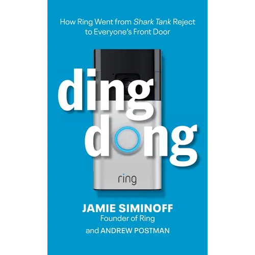 Ding Dong: How Ring Went from Shark Tank Reject to Everyone's Front Door