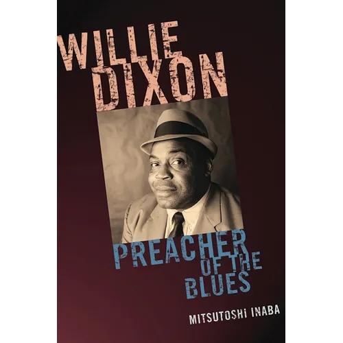 Willie Dixon: Preacher of the Blues