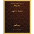 Magnetic Current