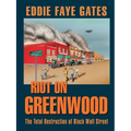 Riot on Greenwood: The Total Destruction of Black Wall Street