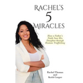 Rachel's 5 Miracles: How a Father's Faith Saw His Daughter through Human Trafficking