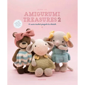 Amigurumi Treasures 2: 15 More Crochet Projects to Cherish