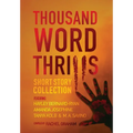 Thousand Word Thrills: Short Story Collection