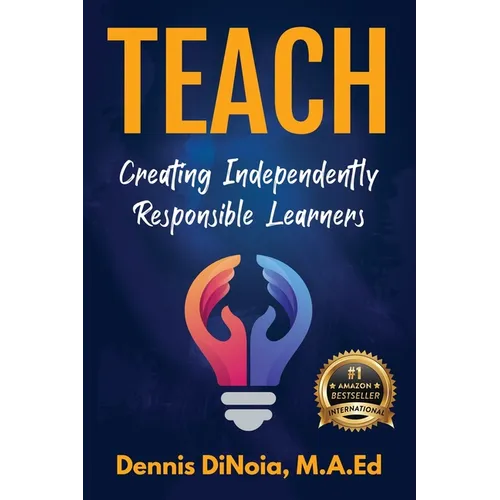 Teach: Creating Independently Responsible Learners