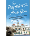 So Happiness to Meet You: Foolishly, Blissfully Stranded in Vietnam