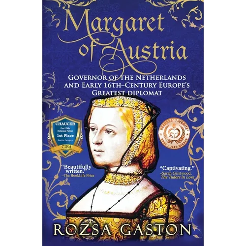 Margaret of Austria: Governor of the Netherlands and Early 16th-Century Europe's Greatest Diplomat
